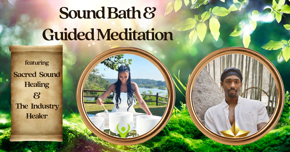 Sound Bath & Guided Meditation with Sacred Sound Healing & The Industry Healer
