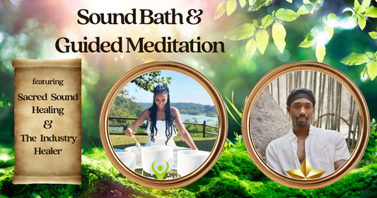Sound Bath & Guided Meditation with Sacred Sound Healing & The Industry Healer