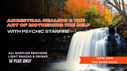 Ancestral Healing & "Mothering the Self" w/StarFire Guthrie