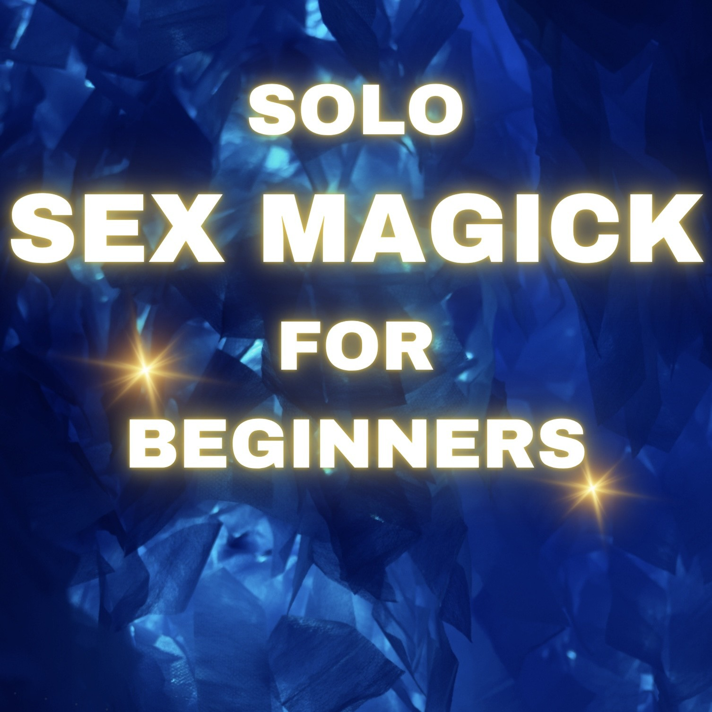 Solo Sex Magick for Beginners w/ Katherine